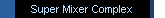 Super Mixer Complex