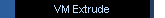 VM Extrude
