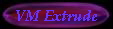 VM Extrude